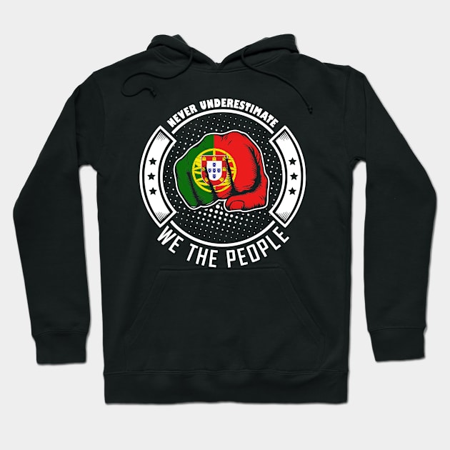 Never underestimate portuguese we the people! Hoodie by simbamerch